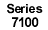 Series 7100